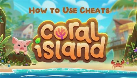 How To Use Cheats on Coral Island .